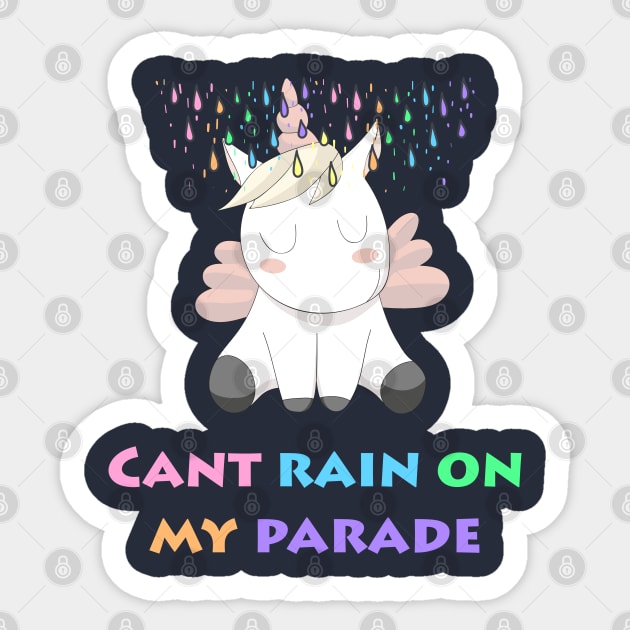 Happy Rainbow Unicorn "Can't Rain On My Parade" Sticker by Tesla